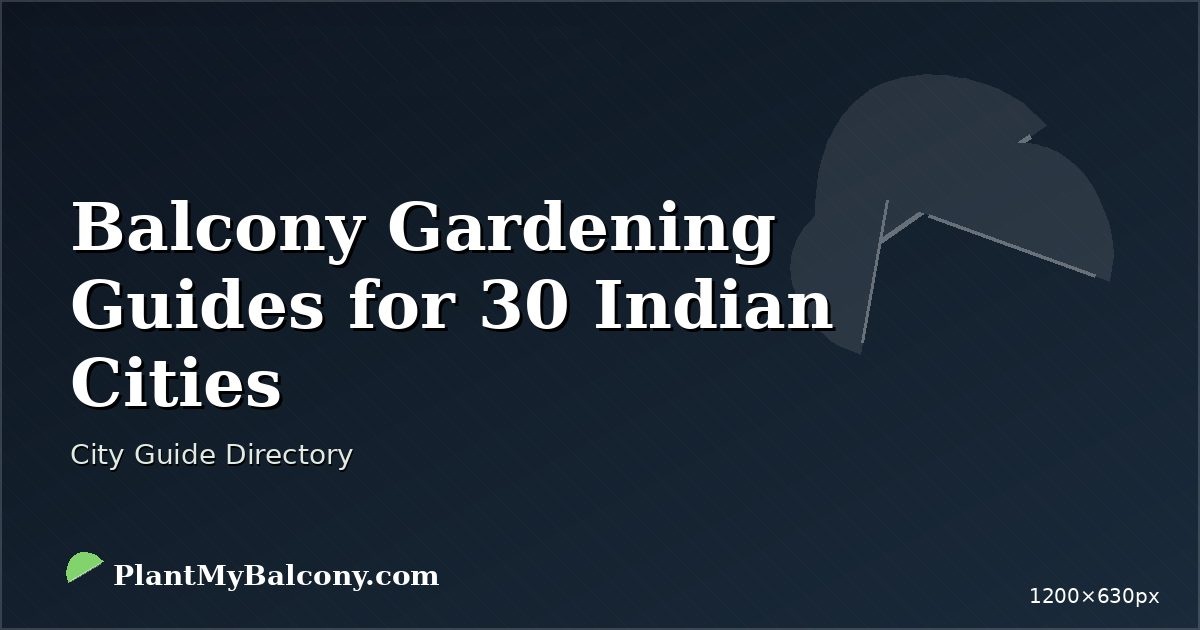 Balcony Gardening Guides for 30 Indian Cities